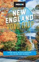 Moon New England Road Trip : Seaside Spots, Majestic Mountains, Fall Foliage, Cozy Getaways-9798886470604