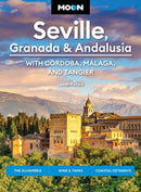 Moon Seville, Granada & Andalusia: With Cordoba, Malaga & Tangier (First Edition) : The Alhambra, Wine & Tapas, Coastal Getaways-9798886470642
