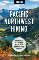Moon Pacific Northwest Hiking (Second Edition, Revised) : Best Hikes plus Beer, Bites, and Campgrounds Nearby-9798886470680