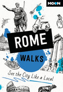 Moon Rome Walks (Third Edition) : See the City Like a Local-9798886470901