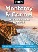 Moon Monterey & Carmel: With Santa Cruz & Big Sur (Eighth Edition) : Coastal Getaways, Scenic Drives, Hiking & Kayaking-9798886471069