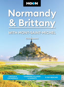 Moon Normandy & Brittany: With Mont-Saint-Michel (Third Edition) : Castles & Cathedrals, Charming Villages & Markets, D-Day Beaches-9798886471205