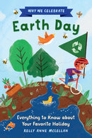Why We Celebrate Earth Day : Everything to Know about Your Favorite Holiday-9798886509229