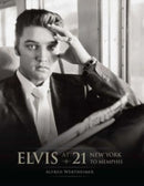 Elvis at 21 : New York to Memphis-9798886631678