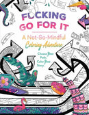 F*cking Go For It : A Not-So-Mindful Coloring Adventure-9798886633207
