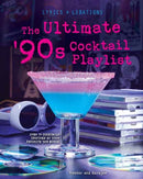 The Ultimate ''90s Cocktail Playlist