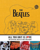 All You Knit Is Love : The Official Beatles Knitting Book-9798886635072