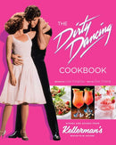 The Dirty Dancing Cookbook : Dishes and Drinks from Kellerman's Mountain House-9798886636123