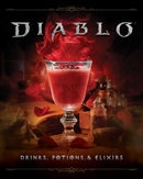 Diablo: Drinks, Potions & Elixirs : Cocktails and Provisions from Sanctuary-9798886637922