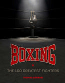 Boxing: The 100 Greatest Fighters-9798886638509