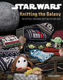 Star Wars: Knitting the Galaxy : The Official Star Wars Knitting Pattern Book-9798886638899