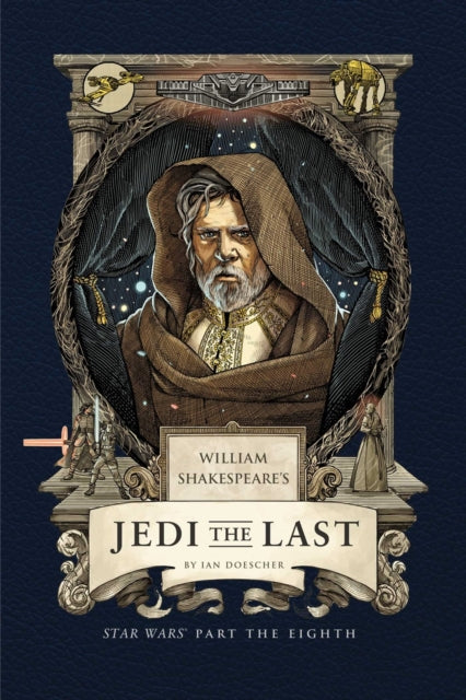 William Shakespeare''s Jedi the Last: Star Wars Part the Eighth 