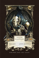 William Shakespeare''s Tragedy of the Sith''s Revenge: Star Wars Part the Third 
