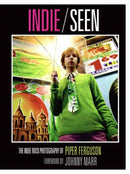 Indie, Seen : The Indie Rock Photography of Piper Ferguson-9798886740455
