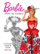 Barbie Takes the Catwalk A Style Icon's History in Fashion : A Style Icon's History in Fashion-9798886740493