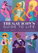 The Gay Icon''s Guide to Life