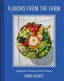 Flavors from the Field? : Vegetable-Forward Cookery to Share with Friends & Family?-9798886740820