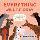 Everything Will Be Okay! : Affirmations & Self-Care Reminders from Your Pup-9798886740844