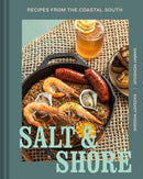 Salt and Shore : Recipes from the Coastal South?-9798886741230