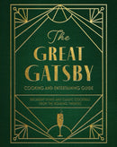 The Great Gatsby Cooking and Entertaining Guide : Decadent Dishes and Classic Cocktails from the Roaring Twenties-9798886741414