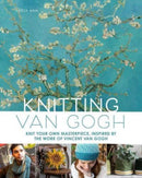 Knitting Van Gogh : Knit Your Own Masterpiece, Inspired by the Work of Vincent van Gogh-9798886741759