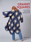 Not Your Granny''s Granny Squares