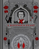 A Ravenous Feast : Spellbinding Recipes Inspired by the Literary Works of Edgar Alan Poe-9798886742312