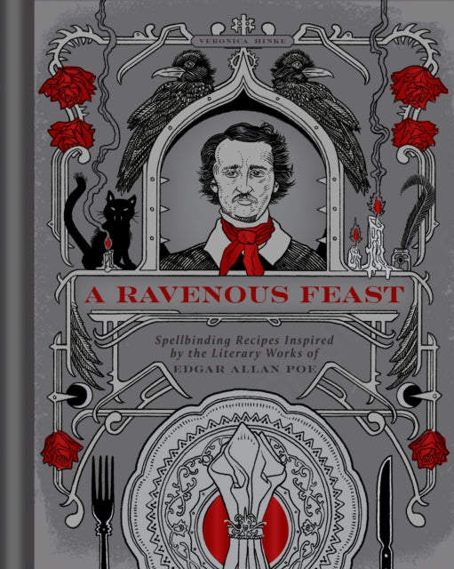 A Ravenous Feast : Spellbinding Recipes Inspired by the Literary Works of Edgar Alan Poe-9798886742312