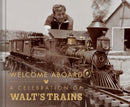 Walt Disney's Trains : A Grand Circle Tour Through His Life and Legacy-9798886742725