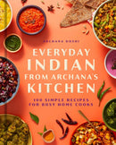 Everyday Indian from Archana''s Kitchen