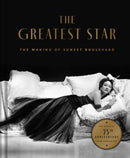 The Greatest Star : Behind the Scenes of Sunset Boulevard - THE OFFICIAL 75th ANNIVERSARY COLLECTOR'S EDITION Including the Original Shooting Script-9798886743326
