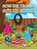 How the Trolls Got Their Hair-9798886932461