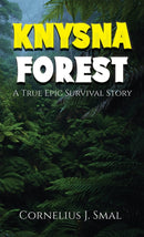 Knysna Forest : A True Epic Survival Story-9798886935721
