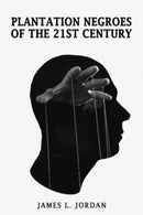 Plantation Negroes of the 21st Century-9798886937275