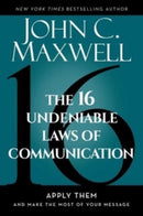 The 16 Undeniable Laws of Communication : Apply Them and Make the Most of Your Message-9798887100081