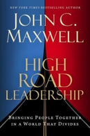 High Road Leadership : Bringing People Together in a World That Divides-9798887100340