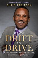 From Drift to Drive : A High Achiever's Guide To Breaking The Chains Of Complacency-9798887100500
