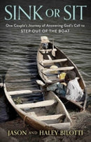 Sink or Sit : One Couple's Journey of Answering God's Call to Step Out of the Boat-9798887102702
