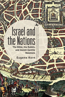 Israel and the Nations : The Bible, the Rabbis, and Jewish-Gentile Relations-9798887190051