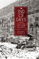 End of Days Ethics, Tradition, and Power in Israel-9798887193243