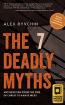 The 7 Deadly Myths : Antisemitism from the time of Christ to Kanye West (Second edition, revised and supplemented)-9798887193304