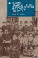 Russian Ideational Roots of Jewish Thought and Hebrew Literature-9798887194011