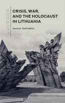 Crisis, War, and the Holocaust in Lithuania-9798887194905