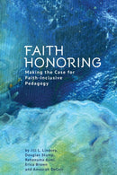 Faith Honoring : Making the Case for Faith-Inclusive Pedagogy-9798887196015
