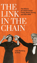 The Link in the Chain : The History of a Dutch Jewish Family, Before, During, and After WWII-9798887196282