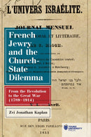 French Jewry and the Church-State Dilemma : From the Revolution to the Great War (1789-1914)-9798887197845