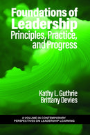 Foundations of Leadership : Principles, Practice, and Progress-9798887306971