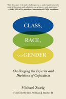 Class, Race, And Gender : Challenging the Injuries and Divisions of Capitalism-9798887440125