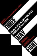 Three Way Fight : Revolutionary Politics and Antifascism-9798887440415