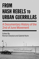 From Hash Rebels to Urban Guerrillas : A Documentary History of the 2nd of June Movement-9798887440613